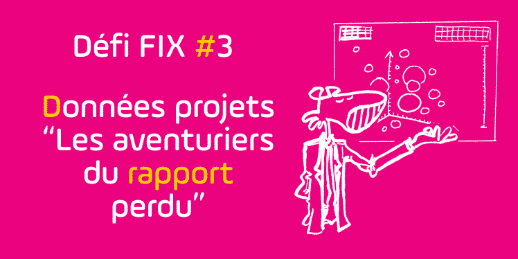 Défi FIX 4 - Les Aventuriers du rapport perdu