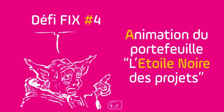 Défi FIX 4 - L'étoile Noire des Projets