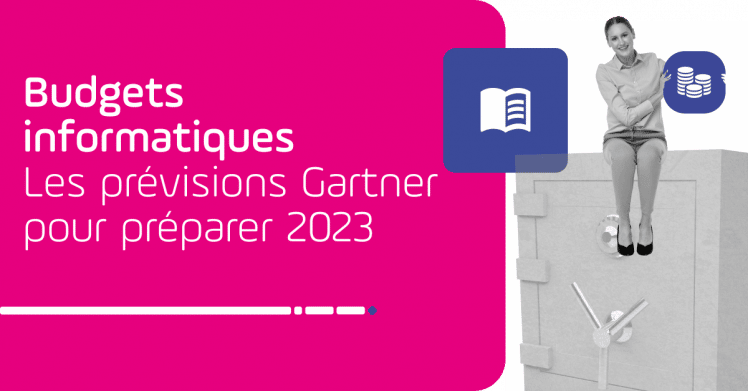 Budgets informatiques Les prévisions Gartner pour préparer 2023