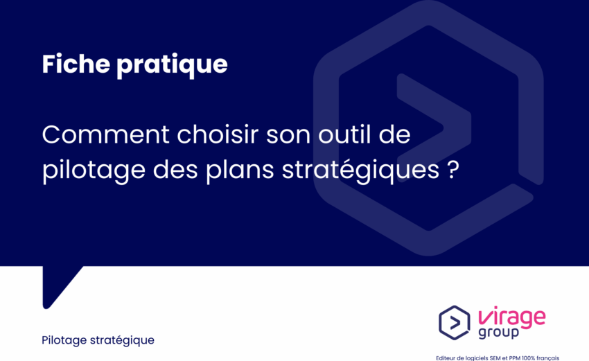 Comment choisir son outil de pilotage des plans stratégiques ?
