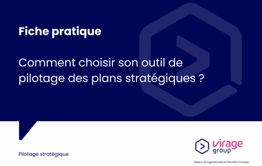 Comment choisir son outil de pilotage des plans stratégiques ?